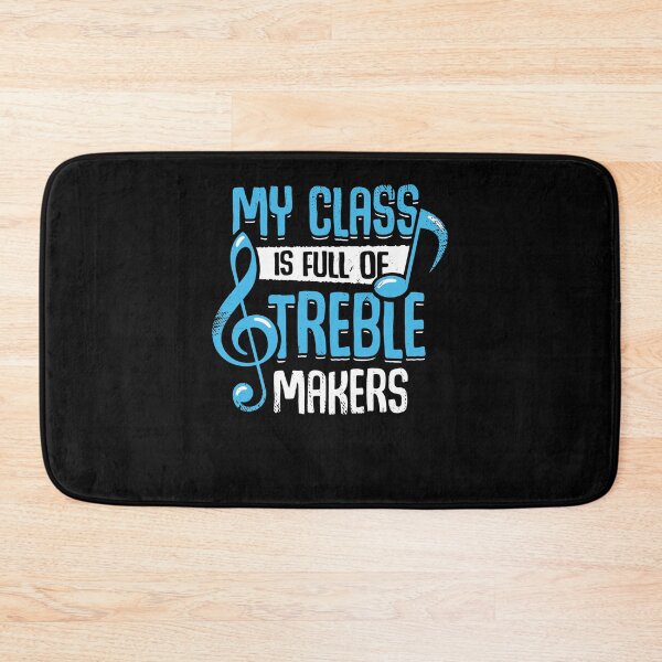 Item preview, My Class Is Full Of Treble Makers  designed and sold by Marcid95.