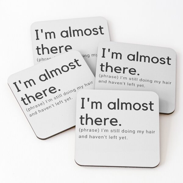 Item preview, I'm almost there definition designed and sold by printernet.