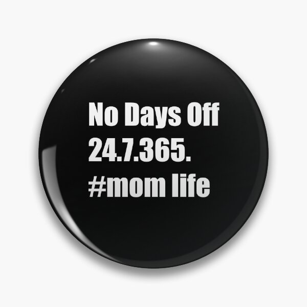 Item preview, No Days Off 24.7.365 #mom life designed and sold by Rizwandogar.