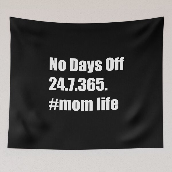 Item preview, No Days Off 24.7.365 #mom life designed and sold by Rizwandogar.