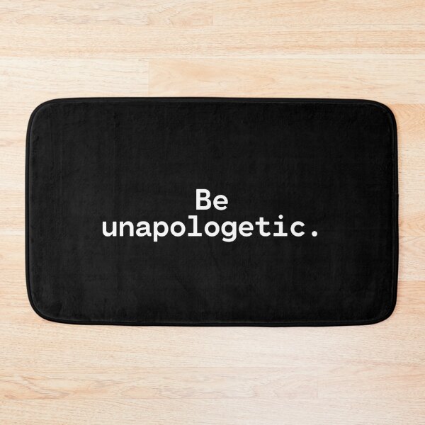 Artikelvorschau, Be unapologetic | Existential Overload entworfen und verkauft von TakeOnWisdom.