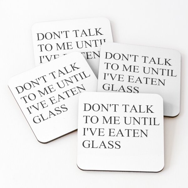 Item preview, Don't talk to me until I've eaten glass designed and sold by calchive.
