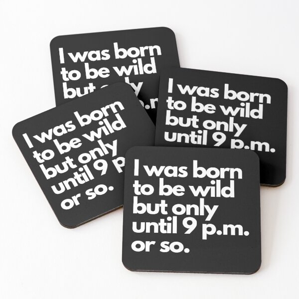 Item preview, I was born to be wild but only until 9 p.m. or so designed and sold by printernet.