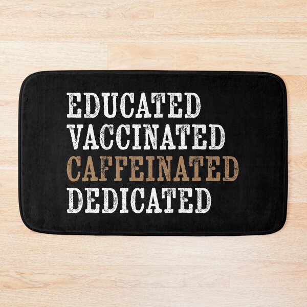 Item preview, educated vaccinated cafeinated dedicated, vaccinated, educated, cafeinated, funny nurse gift, gift for nurse designed and sold by T-DESIGNEDZ.