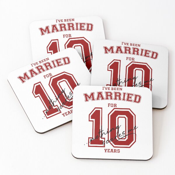 Item preview, I've been Married for 10 years! designed and sold by LongTunnel.