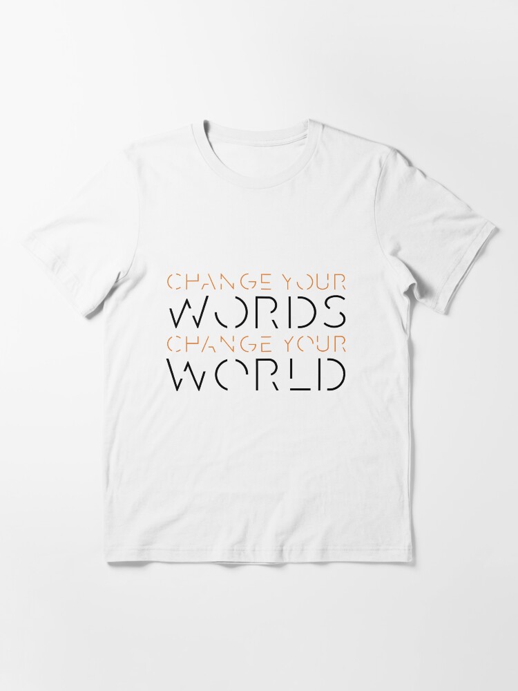 Thumbnail 3 of 7, Essential T-Shirt, Change Your Words, Change Your World - 2 designed and sold by Philmjones.
