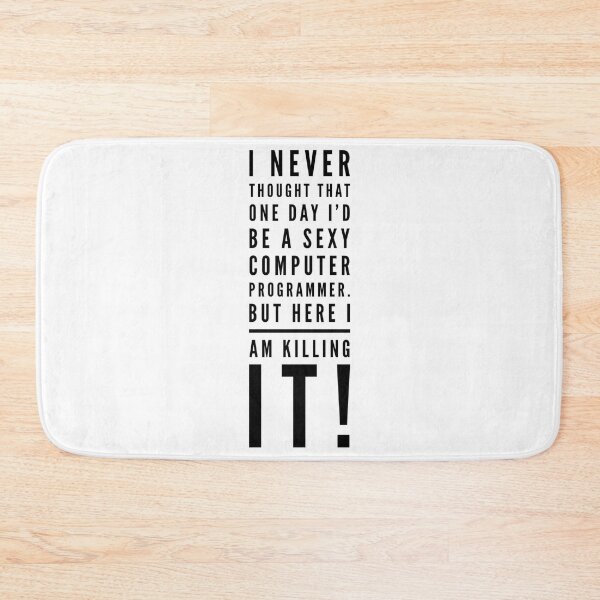 Item preview,  I never thought that one day i'd be a sexy computer programmer, but here I am killing it! designed and sold by BoutThe90s.