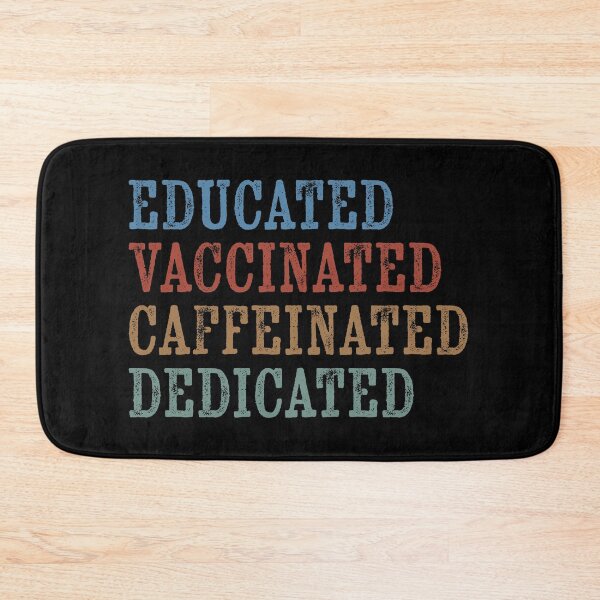 Item preview, educated vaccinated cafeinated dedicated, vaccinated, educated, cafeinated, funny nurse gift, gift for nurse designed and sold by T-DESIGNEDZ.