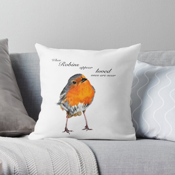 Robin - Robin Redbreast - Red Robin -Robins appear when loved ones are near Throw Pillow