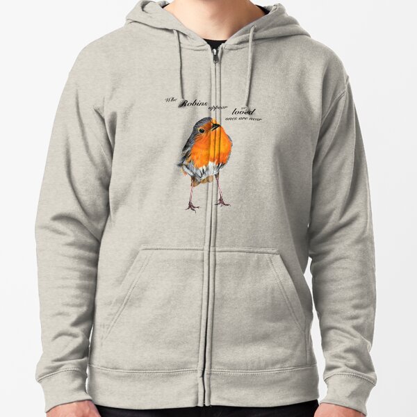 Robin - Robin Redbreast - Red Robin -Robins appear when loved ones are near Zipped Hoodie
