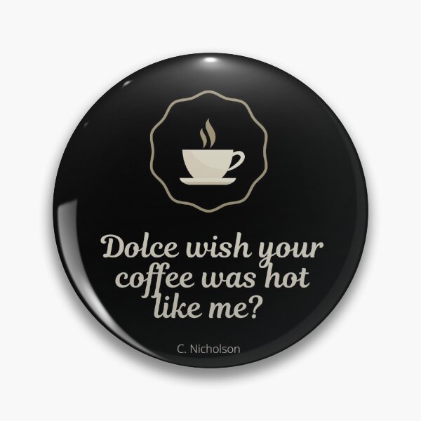 Item preview, Dolce Wish Your Coffee Was Hot Like Me? designed and sold by RainbowStudios.