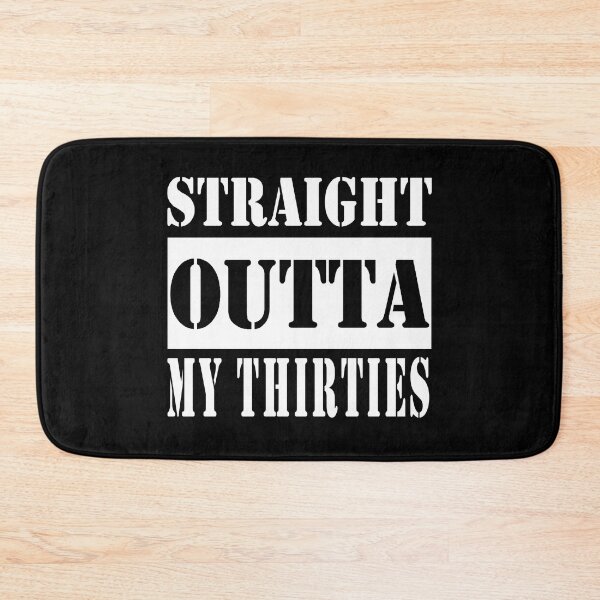 Item preview, Copy of Straight Outta My Thirties designed and sold by Qudkin.