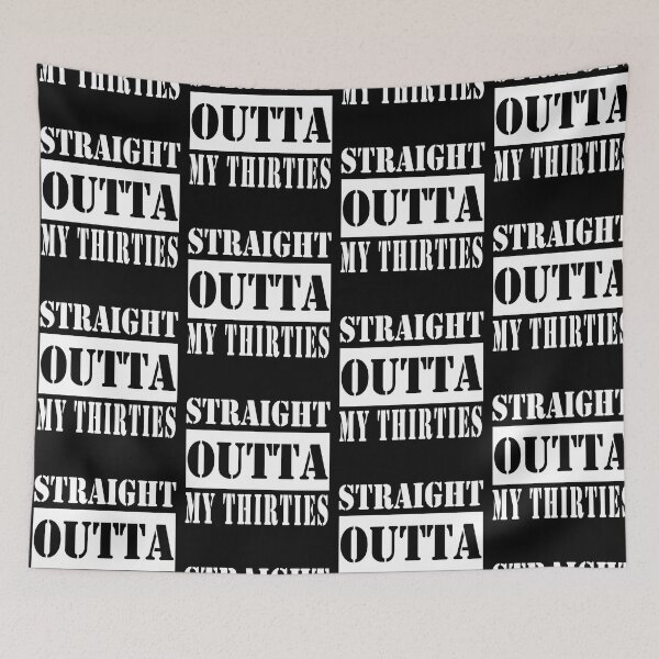 Item preview, Copy of Straight Outta My Thirties designed and sold by Qudkin.