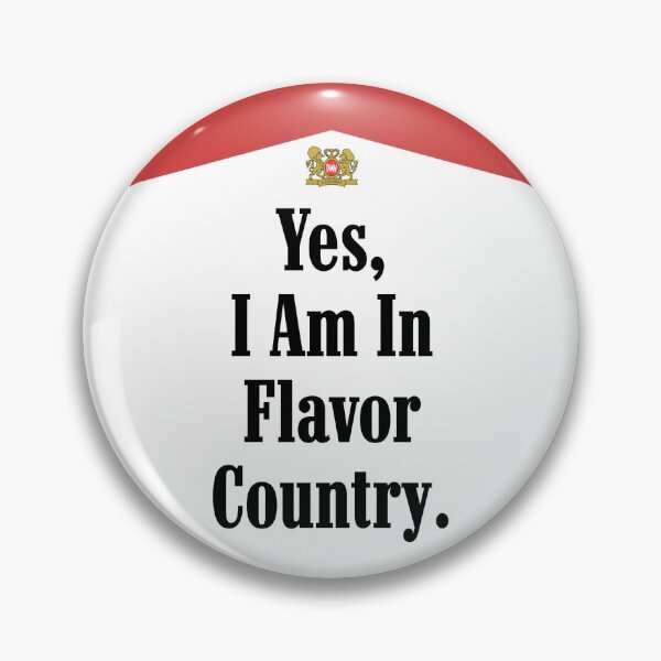 Yes I Am In Flavor Country Pin