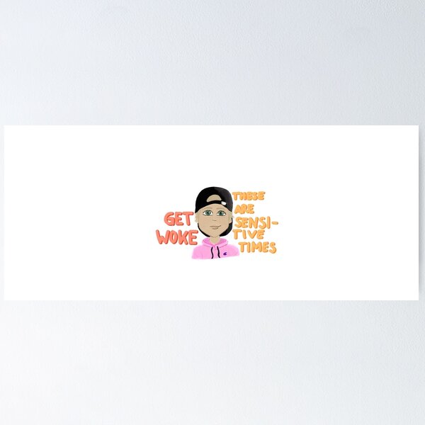 Item preview, Get Woke, These Are Sensitive Times designed and sold by monsoonegy.