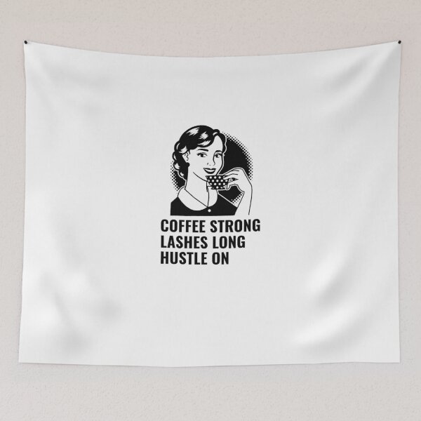 Aperçu de l'œuvre Café Strong Lashes Long Hustle on créée et vendue par MucciStore.