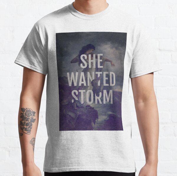 She Wanted Storm Classic T-Shirt