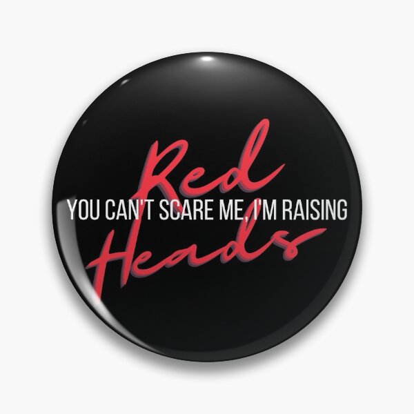 Item preview, You can't scare me I'm raising red heads designed and sold by Crayonjar.