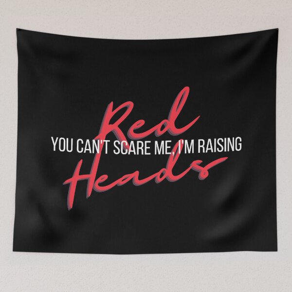 Item preview, You can't scare me I'm raising red heads designed and sold by Crayonjar.