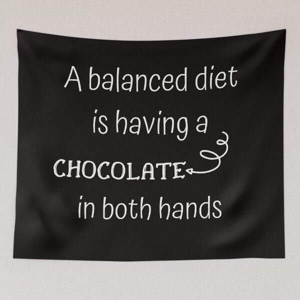 Item preview, A balanced diet is a chocolate in both hands designed and sold by printernet.