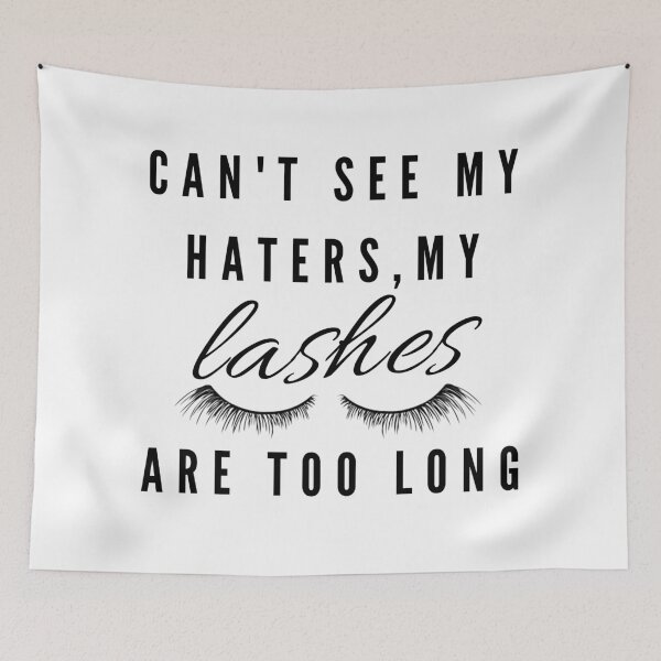 Item preview, Can't see haters, my lashes are too long designed and sold by printernet.