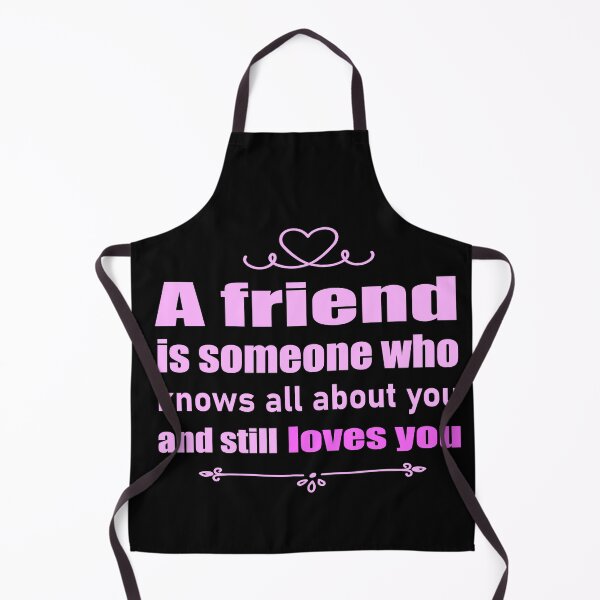 Item preview, A friend is someone who knows all about you and still loves you designed and sold by salahekn.
