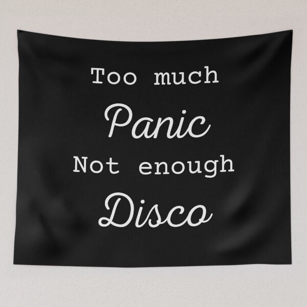 Item preview, Too much panic not enough disco designed and sold by printernet.