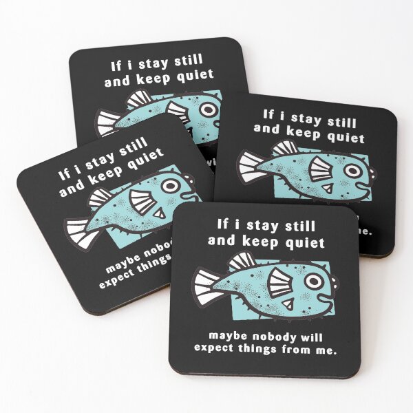 Item preview, If I stay still and keep quiet, maybe nobody will expect thing from me designed and sold by JuiceDesign.