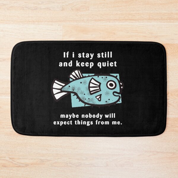 Item preview, If I stay still and keep quiet, maybe nobody will expect thing from me designed and sold by JuiceDesign.