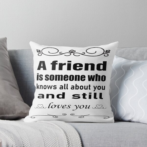 Item preview, A friend is someone who knows all  about you and still loves you designed and sold by salahekn.
