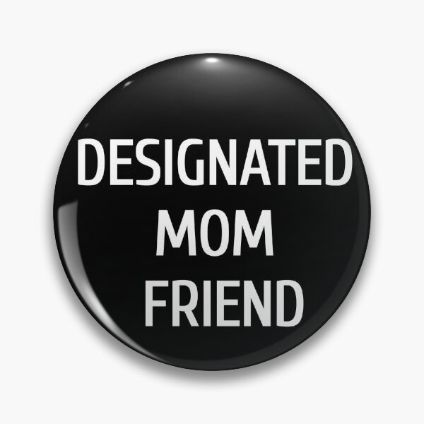 Item preview, Designated mom friend designed and sold by briannorelf.