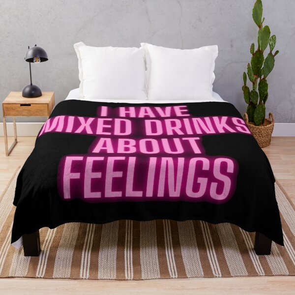 Item preview, I have mixed drinks about feelings designed and sold by printernet.