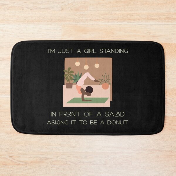 Item preview, I'm Just A Girl Standing In Front Of A Salad Asking It To Be A Donut designed and sold by henes88.