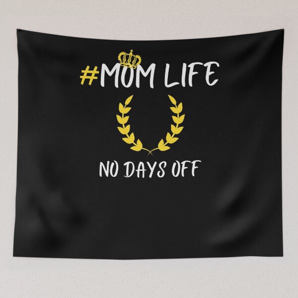 Item preview, MOM Life No Days Off Gift For Mom, Funny Quote For Mothers Day Gift designed and sold by arteesy.