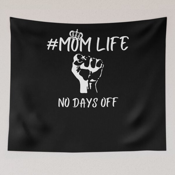 Item preview, MOM Life No Days Off Gift For Mom, Funny Quote For Mothers Day Gift designed and sold by arteesy.