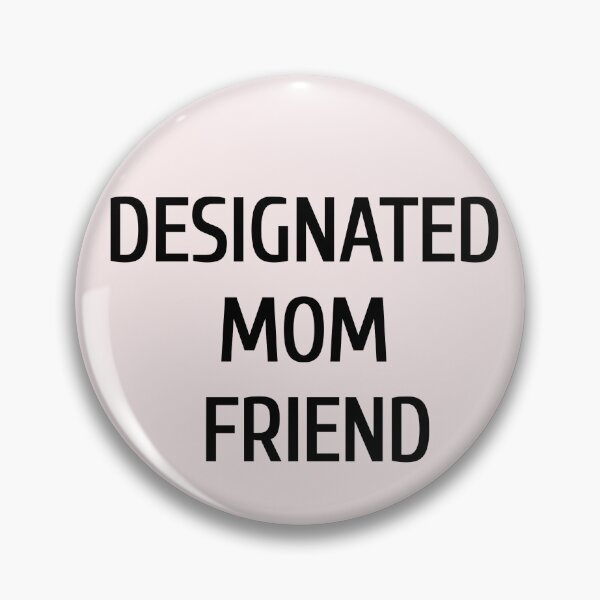 Item preview, Designated mom friend designed and sold by briannorelf.