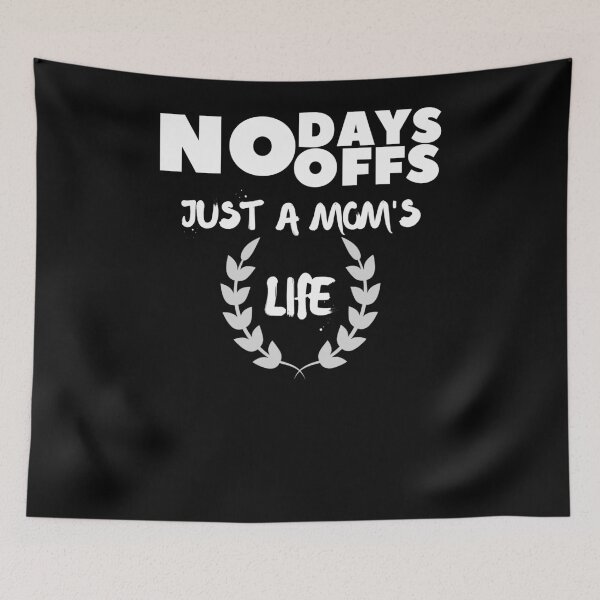Item preview, MOM Life No Days Off Gift For Mom, Funny Quote For Mothers Day Gift designed and sold by arteesy.