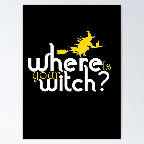 Item preview, Where is your witch? Funny womens Saying  designed and sold by goldewin.