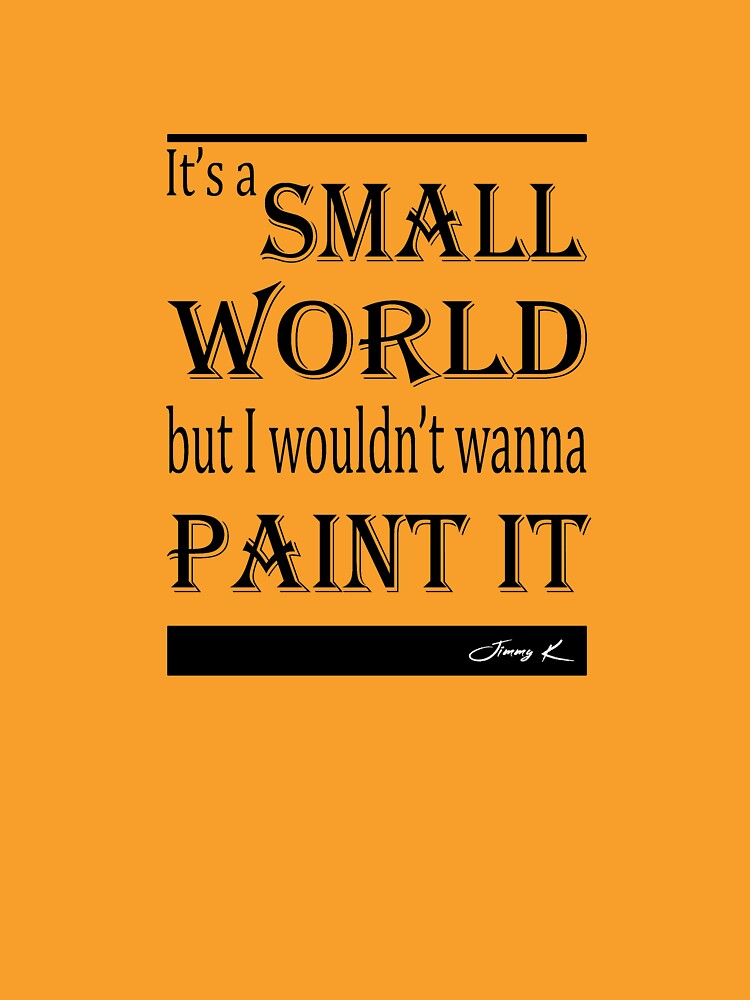 Its A Small World by JimmyKMerch