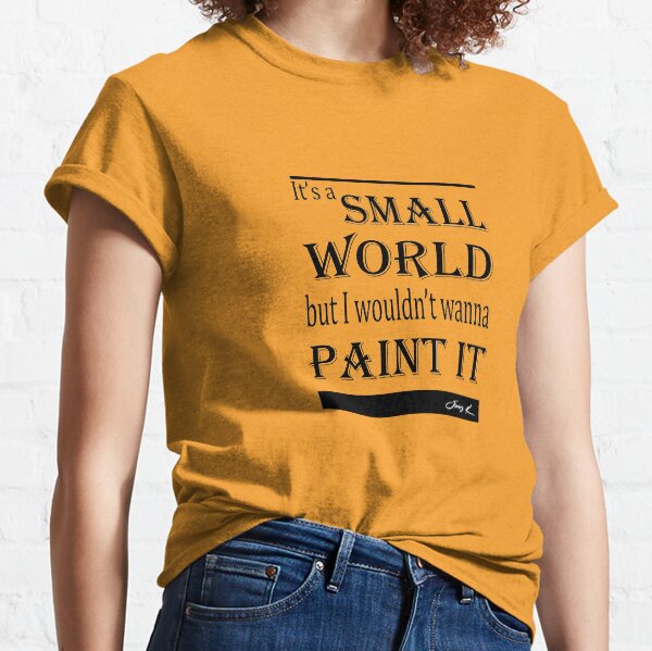 Its A Small World Classic T-Shirt
