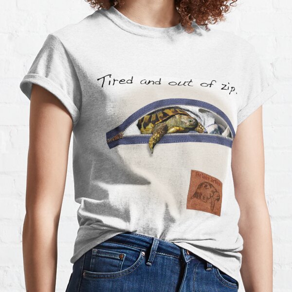 Tortoise - Tired and out of Zip Classic T-Shirt