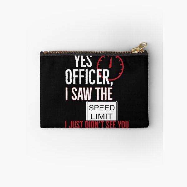 Item preview, I Just Didn’t See You Officer designed and sold by AwesomeWorld1.