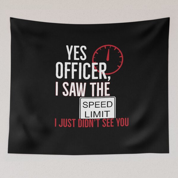 Item preview, I Just Didn’t See You Officer designed and sold by AwesomeWorld1.