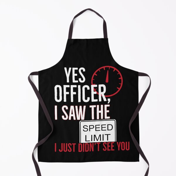 Item preview, I Just Didn’t See You Officer designed and sold by AwesomeWorld1.