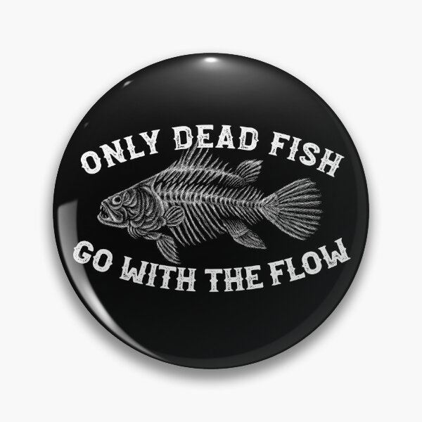Item preview, Only Dead Fish Go With The Flow, Funny Rebel designed and sold by gorillamerch.