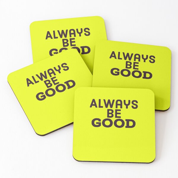 Item preview, Always be good - black text designed and sold by FunkiFunki.