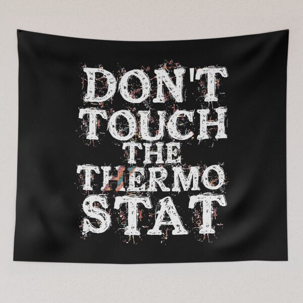 Item preview, Don’t touch the thermostat designed and sold by artsomenautte.