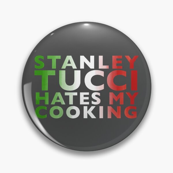 Item preview, Stanley Tucci Hates My Cooking designed and sold by samanthagilbert.