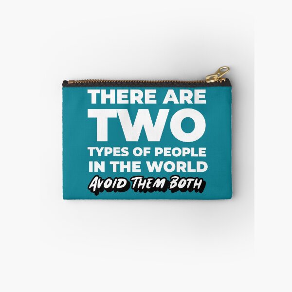 Item preview, There Are Two Types of People In This World Avoid Them Both designed and sold by AGhostOfAChance.