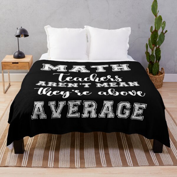 Item preview, MATH TEACHERS aren't mean; they're ABOVE AVERAGE designed and sold by Life Shop.